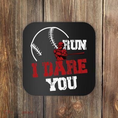 Run I Dare You Funny Baseball Catcher Baseball Player Lover Coaster