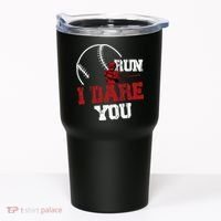 Run I Dare You Funny Baseball Catcher Baseball Player Lover Tumbler thumb 0
