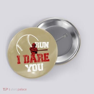 Run I Dare You Funny Baseball Catcher Baseball Player Lover Button