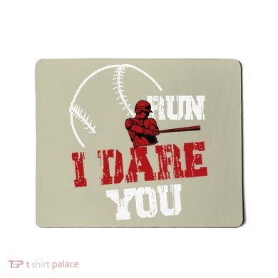 Run I Dare You Funny Baseball Catcher Baseball Player Lover Mousepad