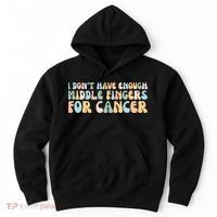Retro I DonT Have Enough Middle Fingers For Cancer Hoodie thumb 0