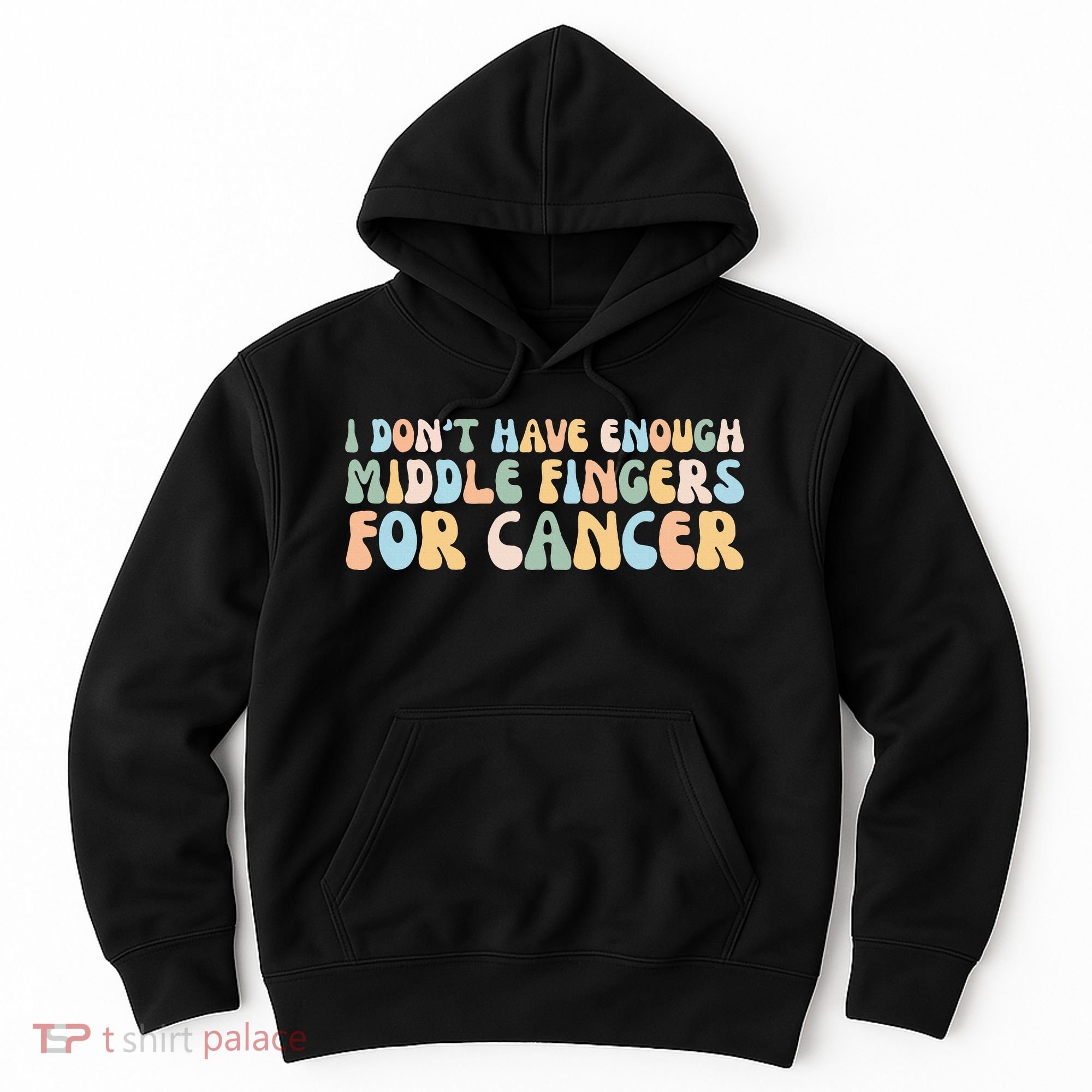 Retro I DonT Have Enough Middle Fingers For Cancer Hoodie