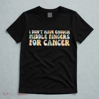 Retro I DonT Have Enough Middle Fingers For Cancer T-Shirt thumb 5