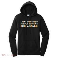 Retro I DonT Have Enough Middle Fingers For Cancer Women's Hoodie thumb 0