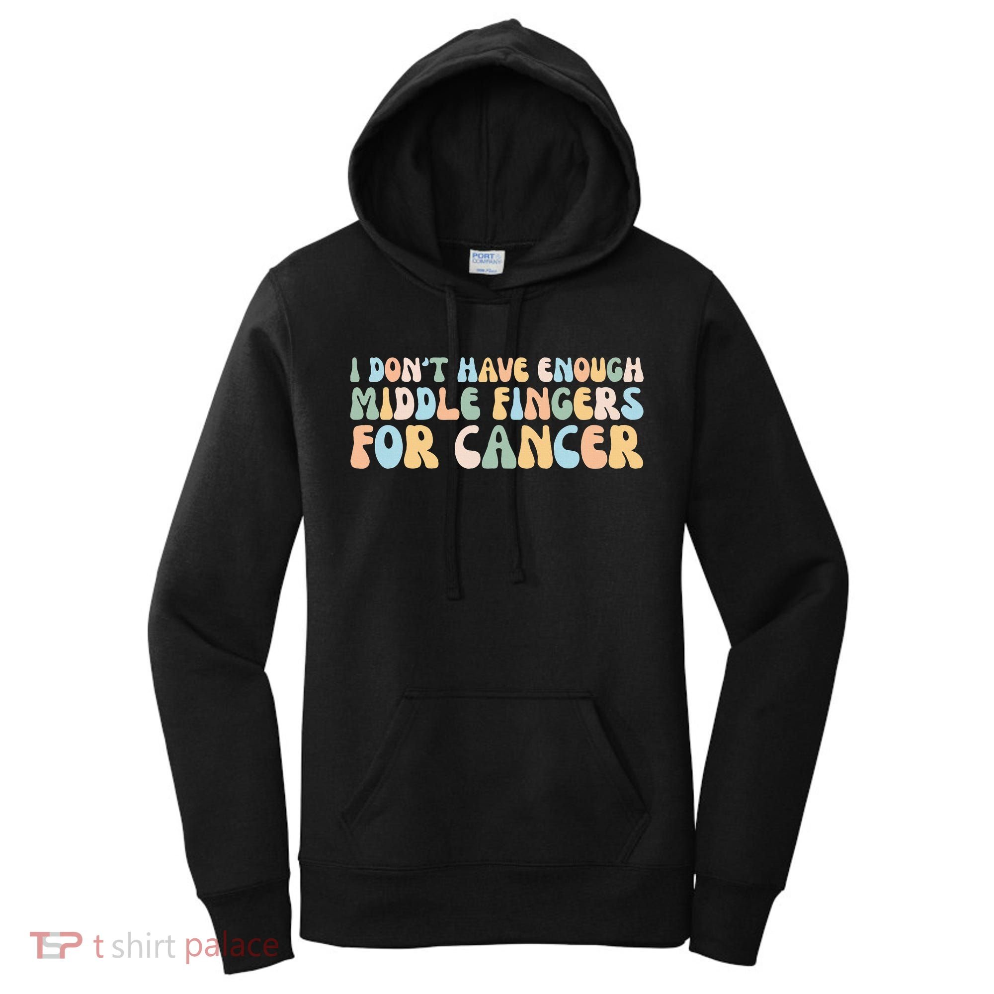 Retro I DonT Have Enough Middle Fingers For Cancer Women's Hoodie