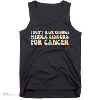 Retro I DonT Have Enough Middle Fingers For Cancer Tank Top thumb 0