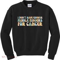 Retro I DonT Have Enough Middle Fingers For Cancer Kids Sweatshirt thumb 0