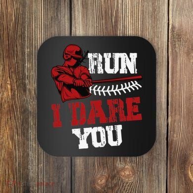 Run I Dare You Funny Baseball Catcher Baseball Player Lover Coaster