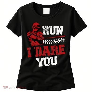 Run I Dare You Funny Baseball Catcher Baseball Player Lover Women's T-Shirt