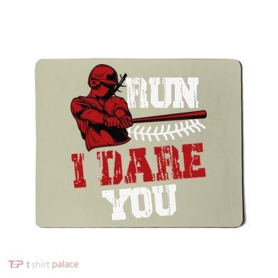 Run I Dare You Funny Baseball Catcher Baseball Player Lover Mousepad