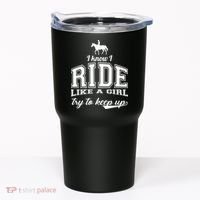 Ride Like A Girl Try To Keep Up Tumbler thumb 0
