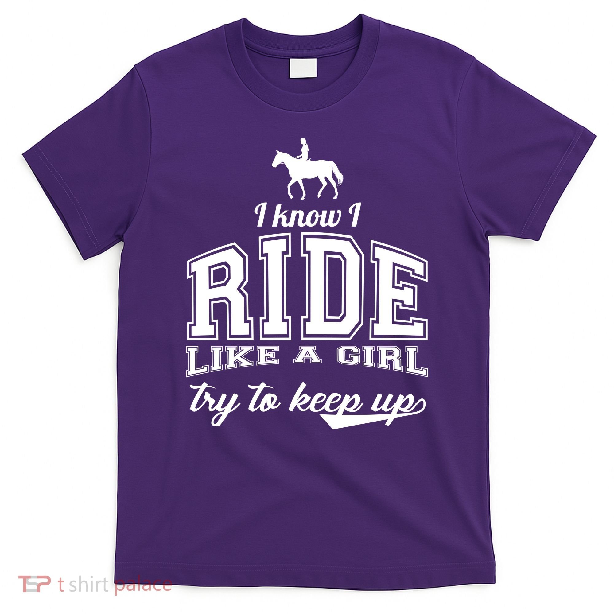 Ride Like A Girl Try To Keep Up T-Shirt
