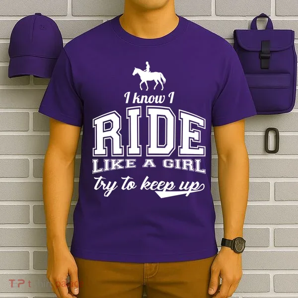 Ride Like A Girl Try To Keep Up T-Shirt