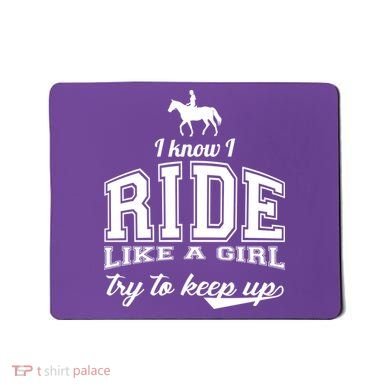 Ride Like A Girl Try To Keep Up Mousepad