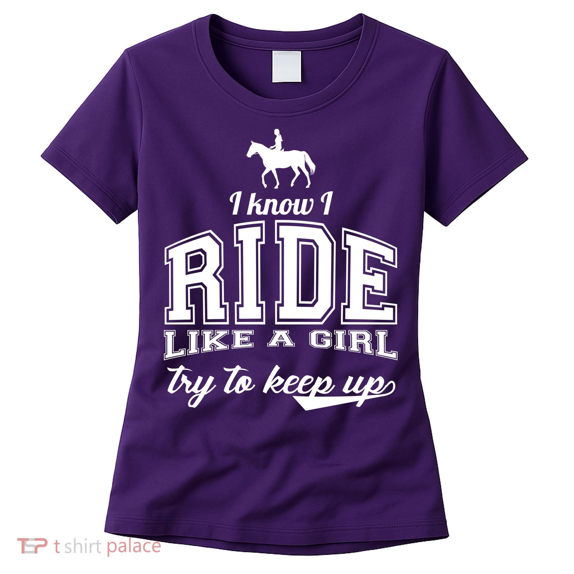 Ride Like A Girl Try To Keep Up Women's T-Shirt
