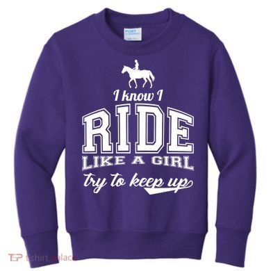Ride Like A Girl Try To Keep Up Kids Sweatshirt