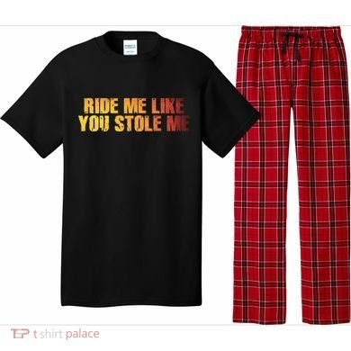 Ride Me Like You Stole Me Pajama Set