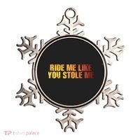 Ride Me Like You Stole Me Ornament thumb 0