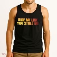 Ride Me Like You Stole Me Tank Top thumb 3