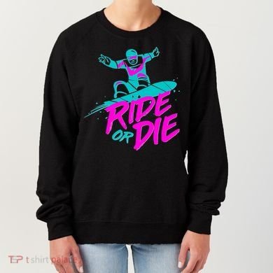 Ride Or Die Snow Boarding Women's Sweatshirt