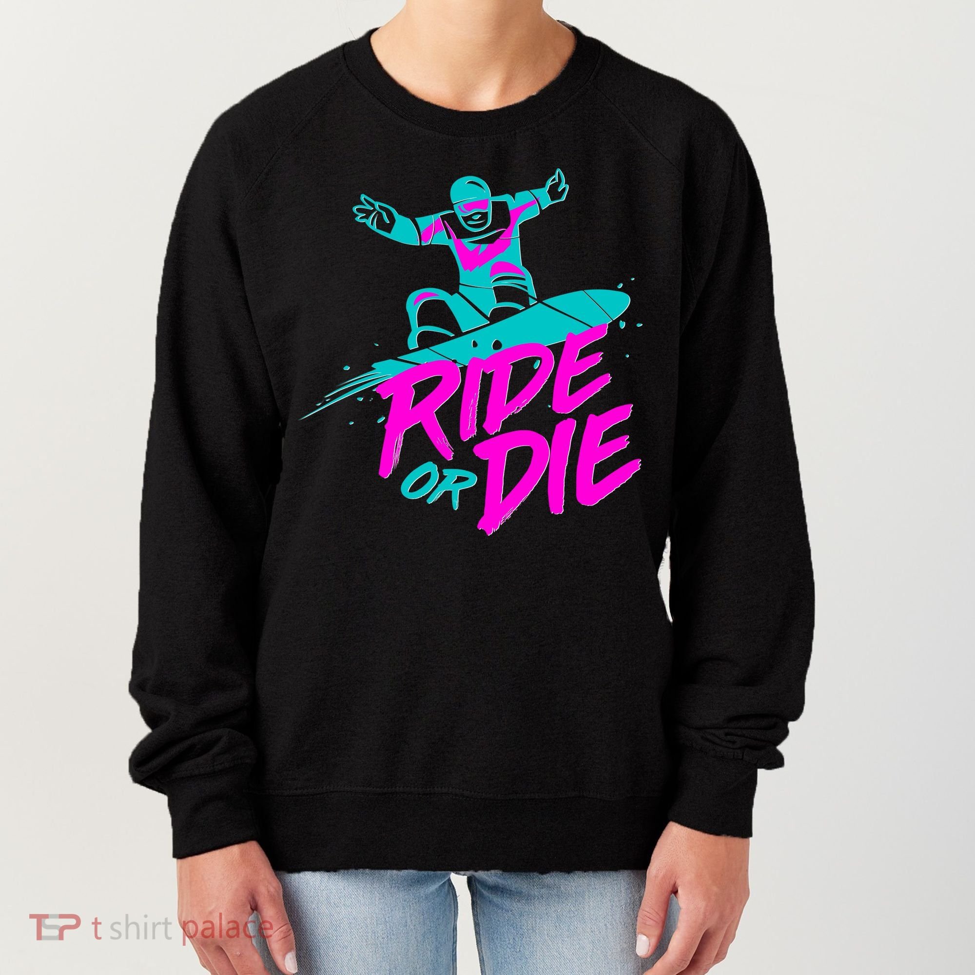 Ride Or Die Snow Boarding Women's Sweatshirt