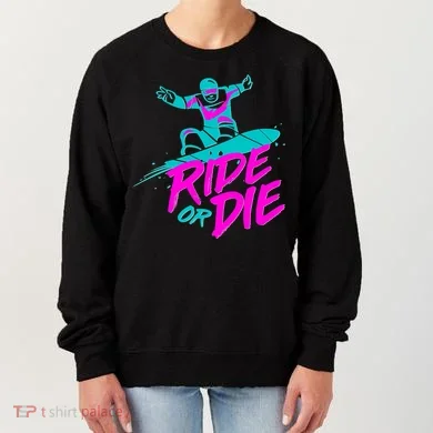 Ride Or Die Snow Boarding Women's Sweatshirt