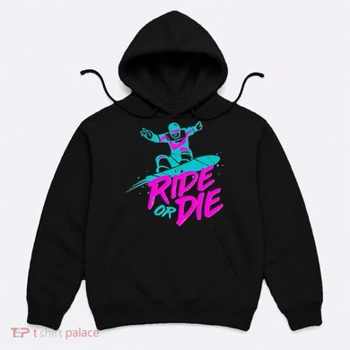Ride Or Die Snow Boarding Hoodie