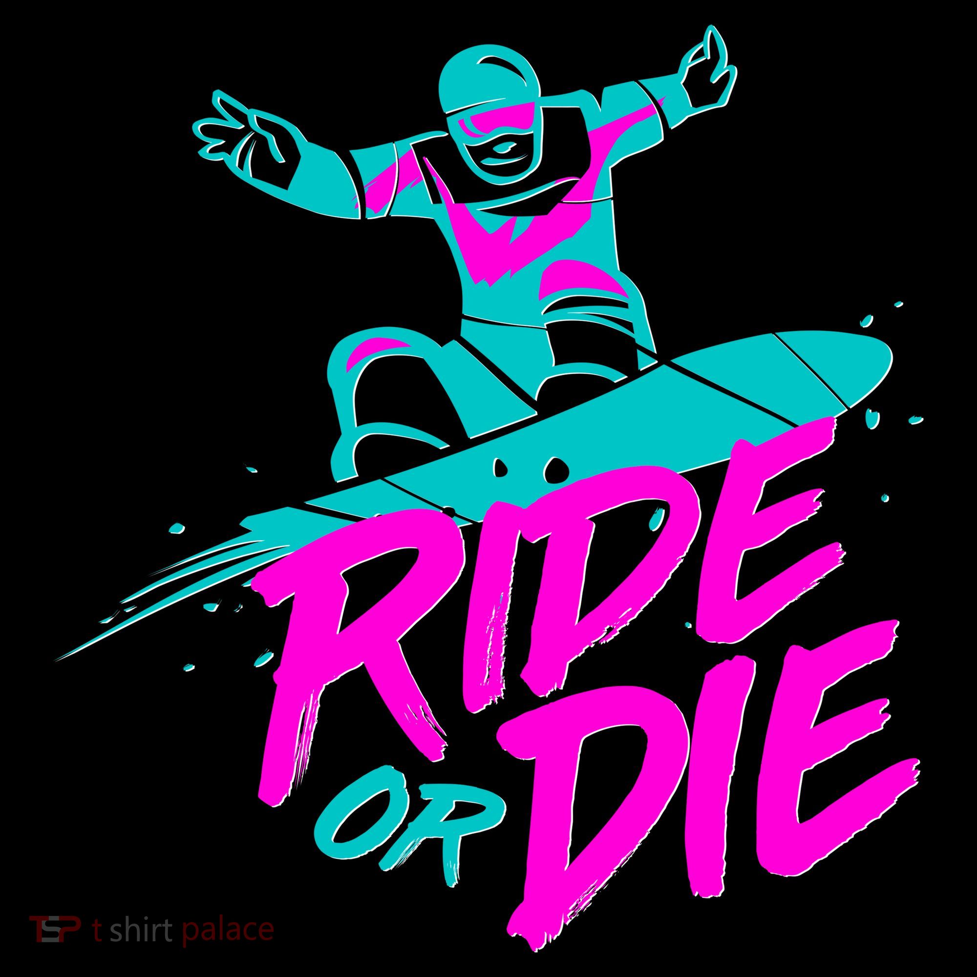 Ride Or Die Snow Boarding T-Shirt