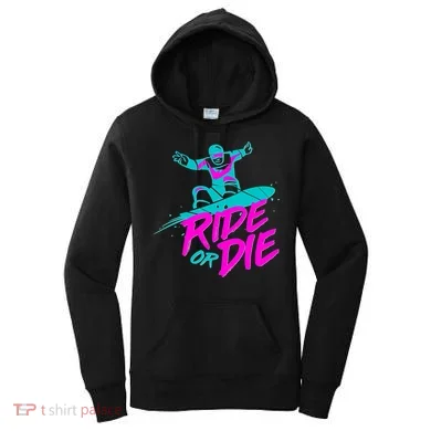 Ride Or Die Snow Boarding Women's Hoodie