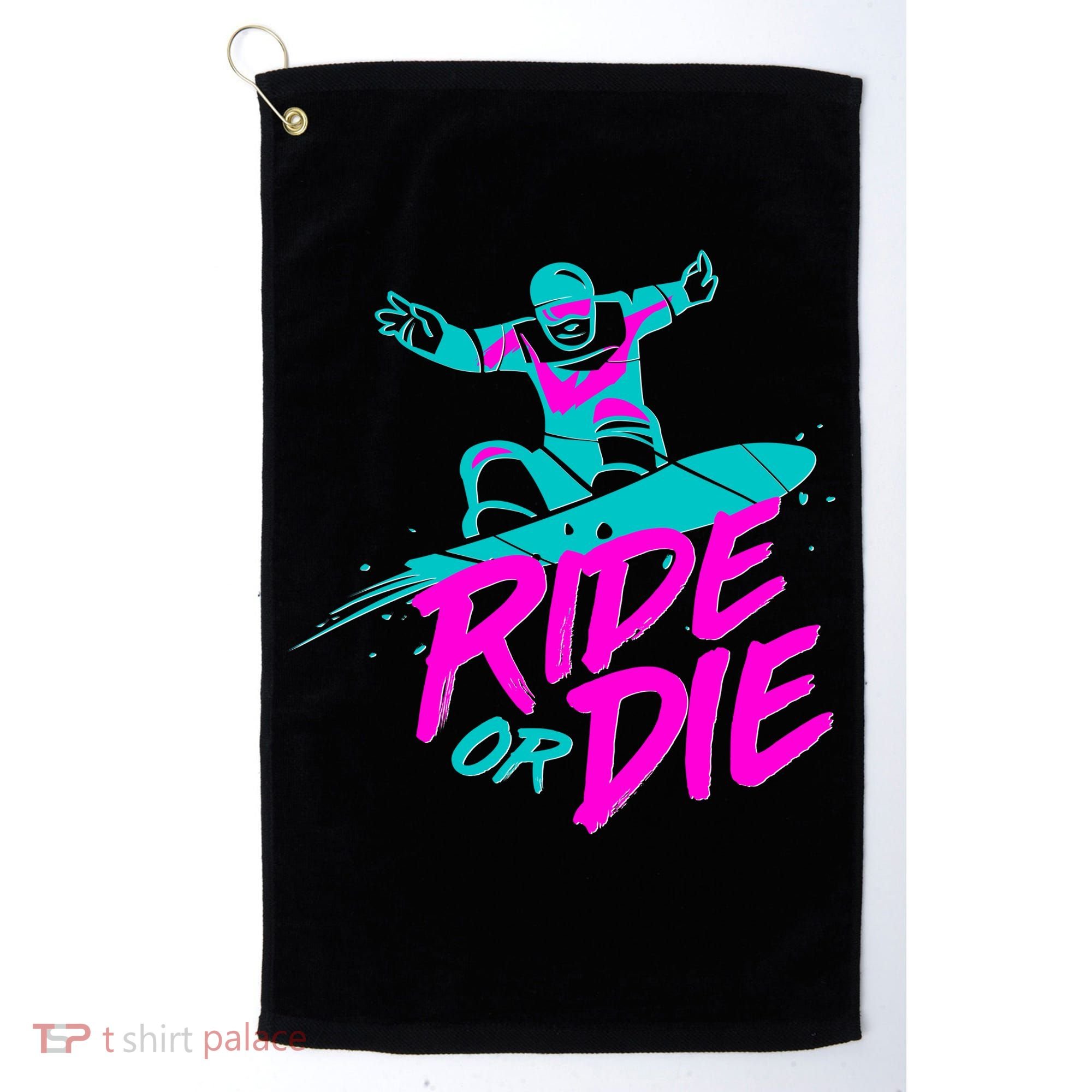 Ride Or Die Snow Boarding Golf Towel