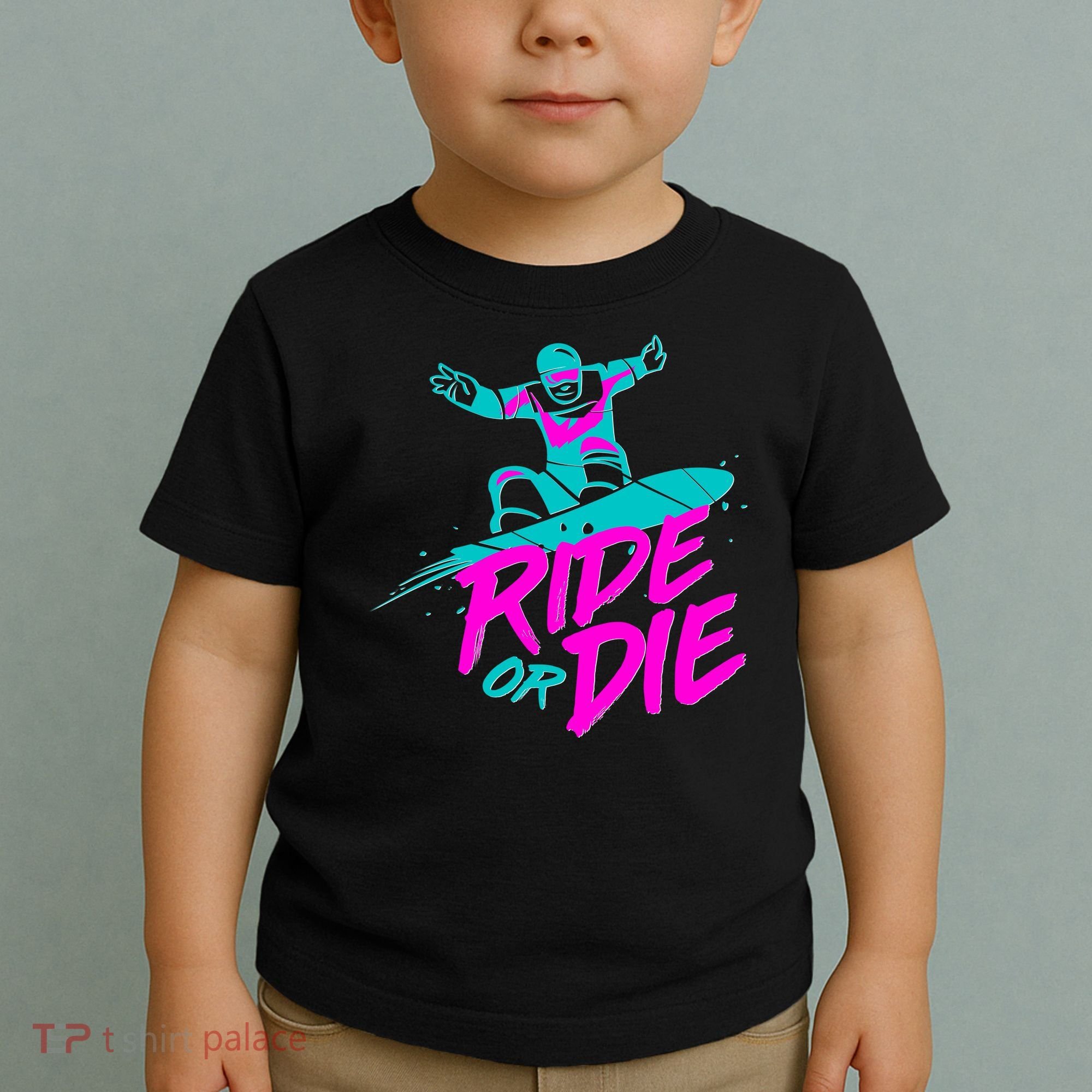 Ride Or Die Snow Boarding Toddler T-Shirt
