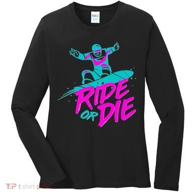 Ride Or Die Snow Boarding Women's Long Sleeve Shirt