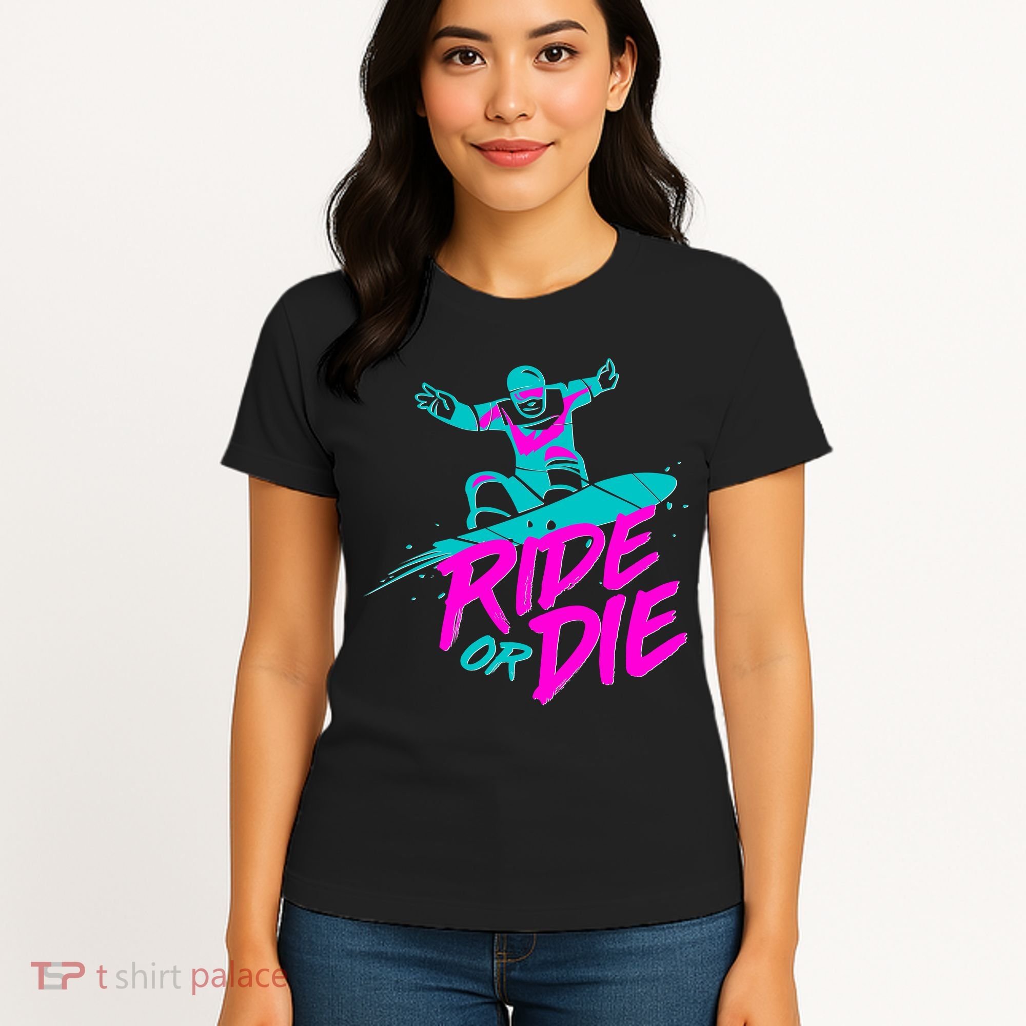 Ride Or Die Snow Boarding Women's T-Shirt