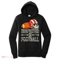 Respected In Football Football Gift Women's Hoodie thumb 0