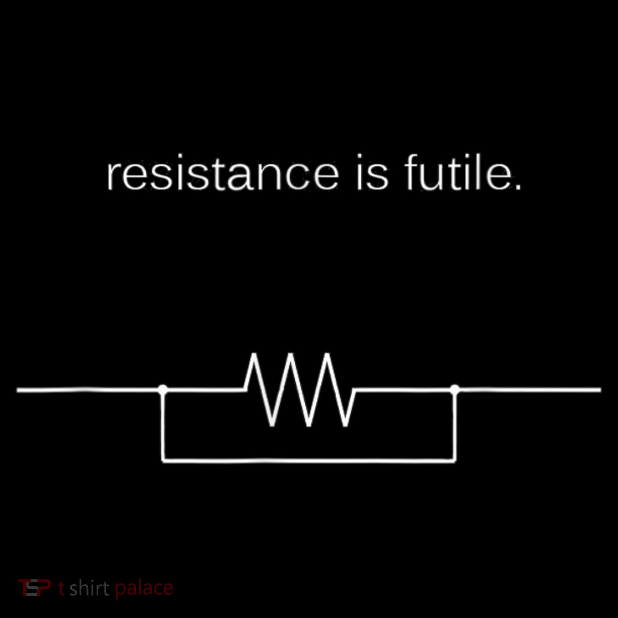 Resistance Is Futile Borg Geek Electronics Engineers Women's T-Shirt