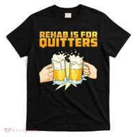 Rehab Is For Quitters Funny Rehabilition Wine Beer Lovers T-Shirt thumb 0