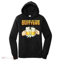 Rehab Is For Quitters Funny Rehabilition Wine Beer Lovers Women's Hoodie thumb 0