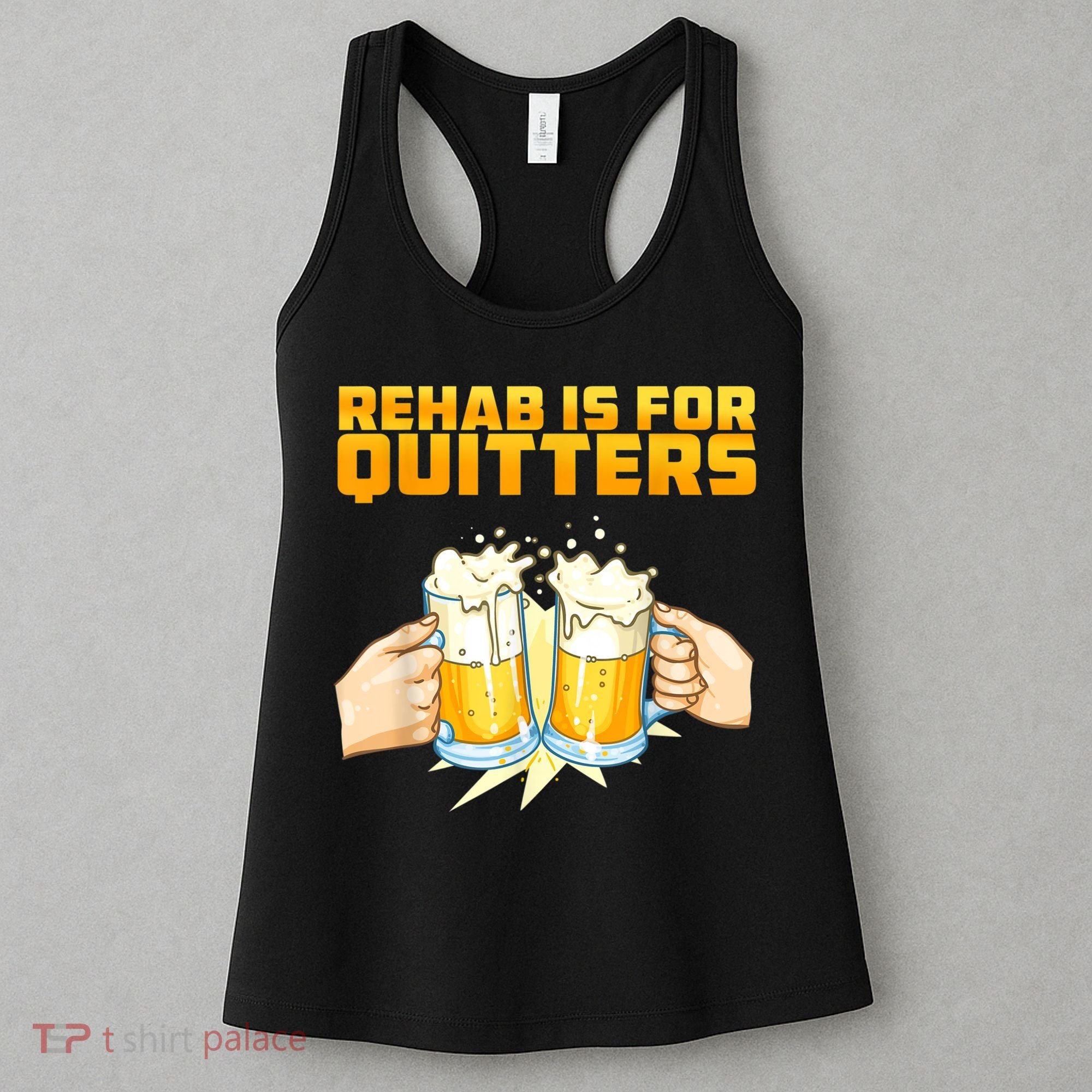 Rehab Is For Quitters Funny Rehabilition Wine Beer Lovers Women's Tank Top