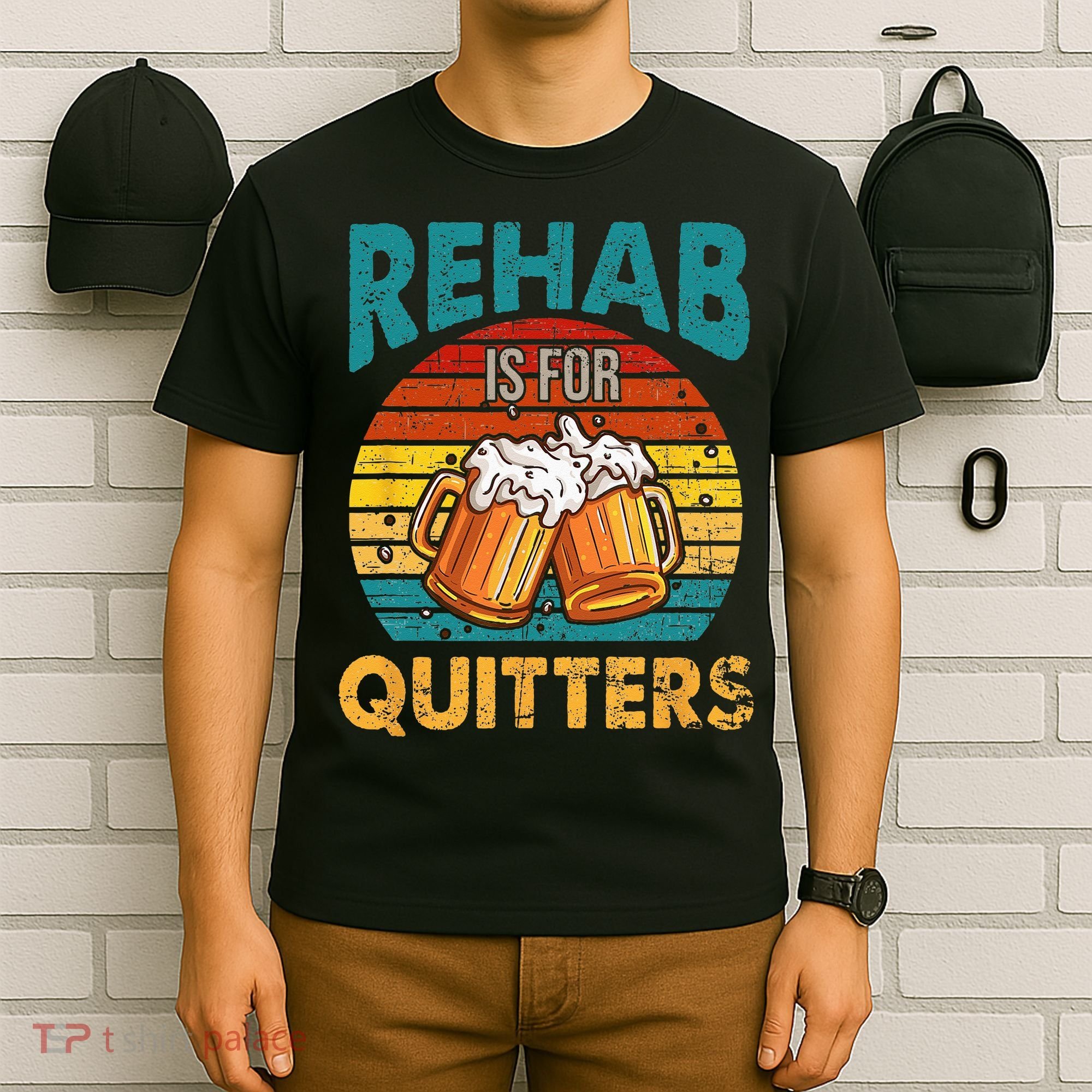 Rehab Is For Quitters Funny Rehabilition Wine Beer Lovers T-Shirt