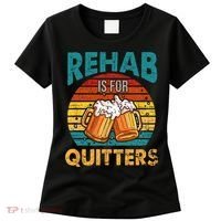 Rehab Is For Quitters Funny Rehabilition Wine Beer Lovers Women's T-Shirt thumb 0