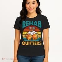 Rehab Is For Quitters Funny Rehabilition Wine Beer Lovers Women's T-Shirt thumb 4
