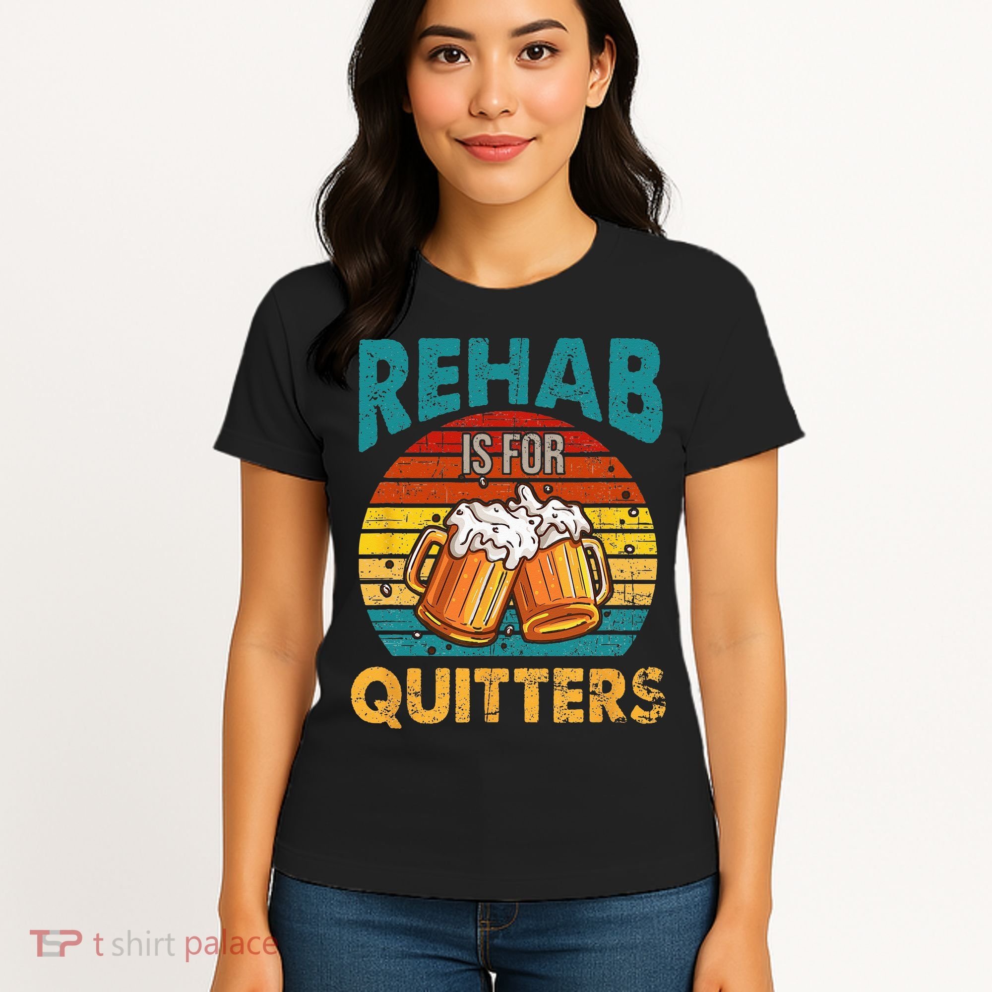 Rehab Is For Quitters Funny Rehabilition Wine Beer Lovers Women's T-Shirt