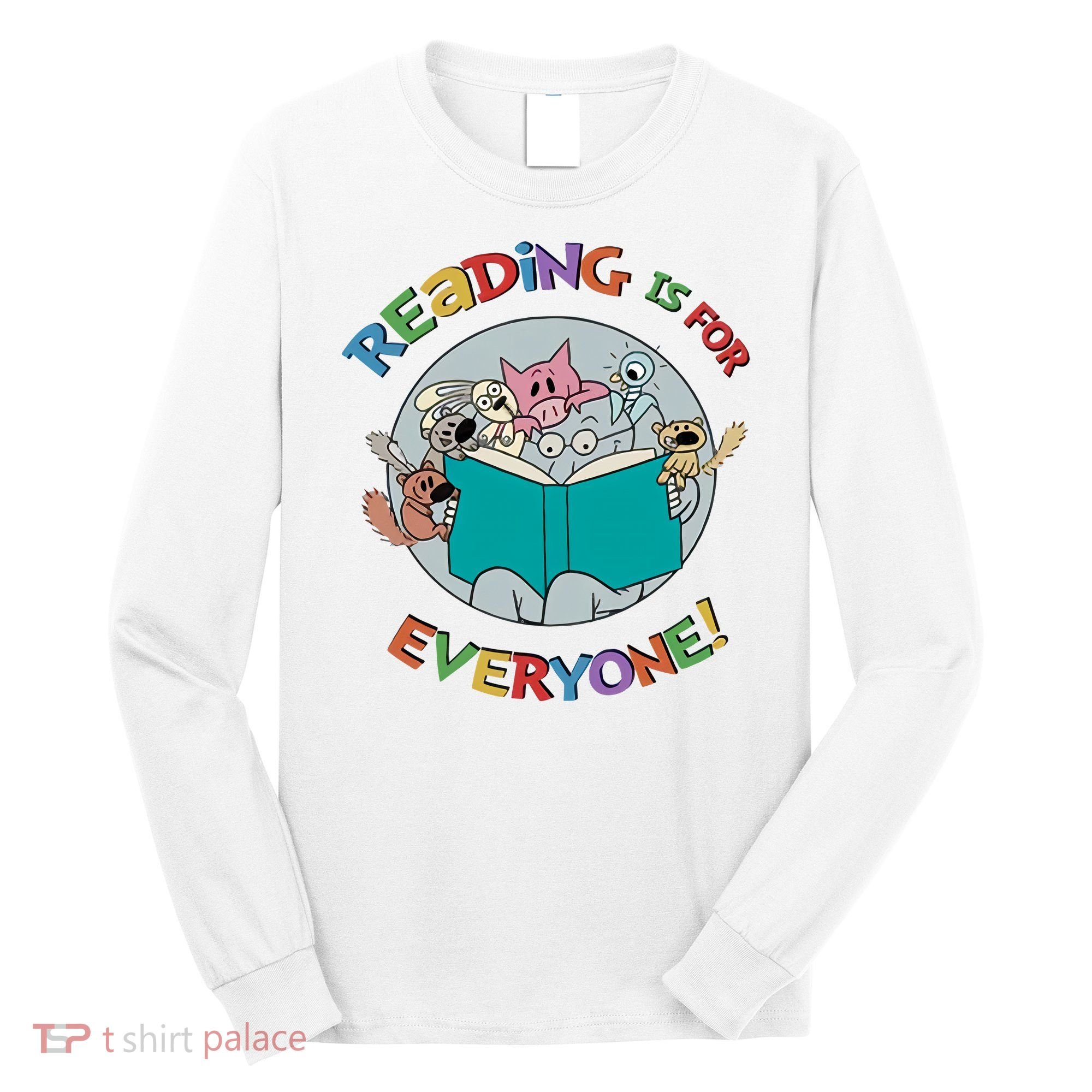 Reading If For Everyone Reading Lover Bookworm Read Across America Reading Day Long Sleeve Shirt