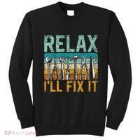 Relax ILl Fix It Handyman Fixing Repair Mr Fix It Sweatshirt thumb 0