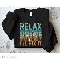 Relax ILl Fix It Handyman Fixing Repair Mr Fix It Sweatshirt thumb 2