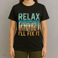 Relax ILl Fix It Handyman Fixing Repair Mr Fix It T-Shirt thumb 4