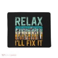 Relax ILl Fix It Handyman Fixing Repair Mr Fix It Mousepad thumb 0