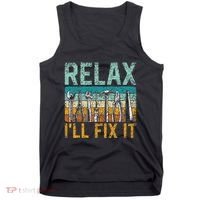 Relax ILl Fix It Handyman Fixing Repair Mr Fix It Tank Top thumb 0