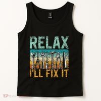 Relax ILl Fix It Handyman Fixing Repair Mr Fix It Tank Top thumb 2