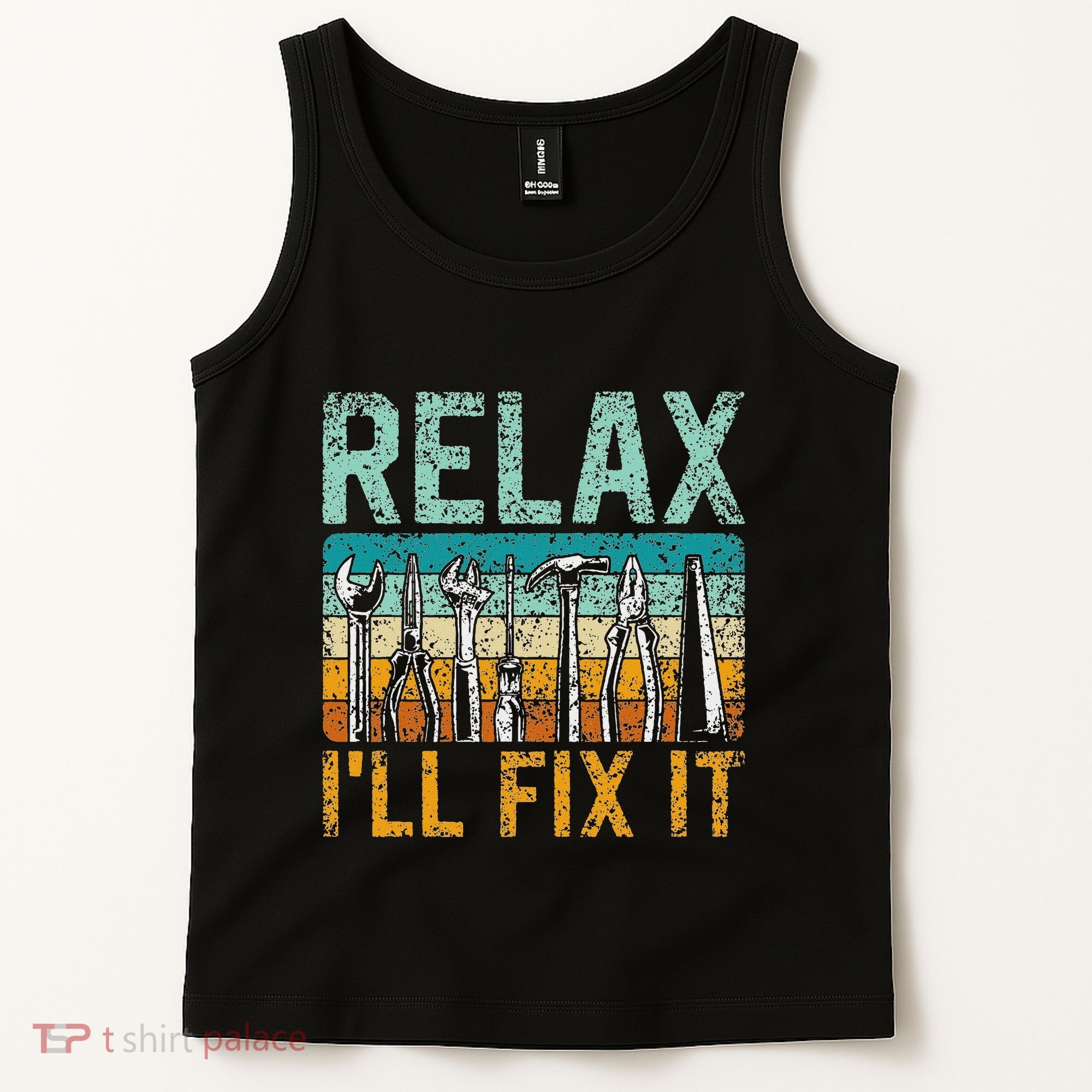 Relax ILl Fix It Handyman Fixing Repair Mr Fix It Tank Top